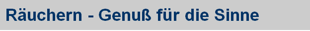 R�uchern - Genu� f�r die Sinne